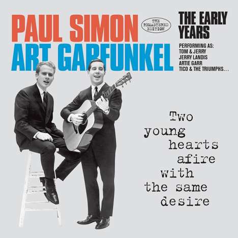 Simon &amp; Garfunkel: Two Young Hearts Afire With The Same Desire: The Early Years, CD
