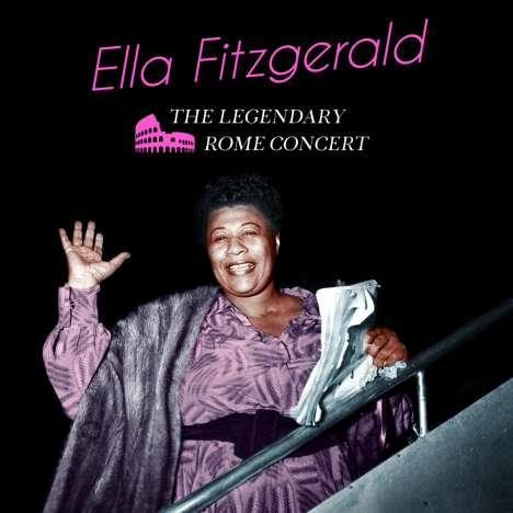 Ella Fitzgerald (1917-1996): The Legendary Rome Concert (+ 6 Bonus Tracks), CD