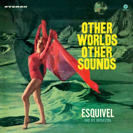 Esquivel: Other Worlds, Other Sounds (180g) (Limited-Edition), LP
