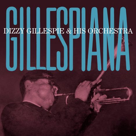 Dizzy Gillespie (1917-1993): Gillespiana +4, CD