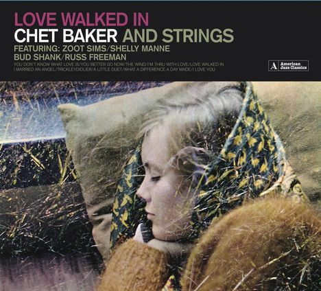 Chet Baker (1929-1988): Love Walked In (Chet Baker And Strings) (+11 Bonus Tracks) (Limited Edition), CD