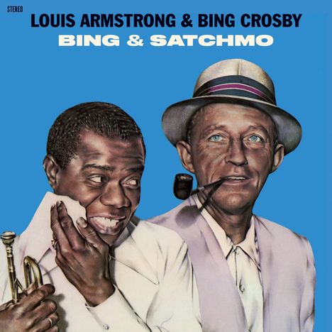 Louis Armstrong &amp; Bing Crosby: Bing &amp; Satchmo (180g) (Limited Edition) (+ 4 Bonustracks), LP