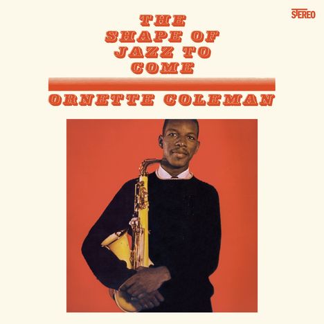 Ornette Coleman (1930-2015): The Shape Of Jazz To Come (180g) (Limited Edition) (Solid Orange Vinyl) +1 Bonus Track, LP