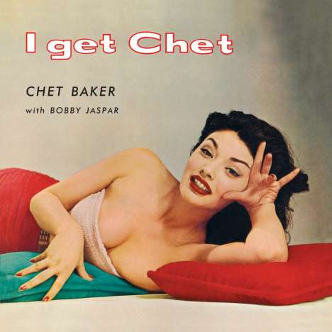 Chet Baker (1929-1988): I Get Chet +1 Bonus Track (180g) (Limited Edition) (Red Vinyl), LP