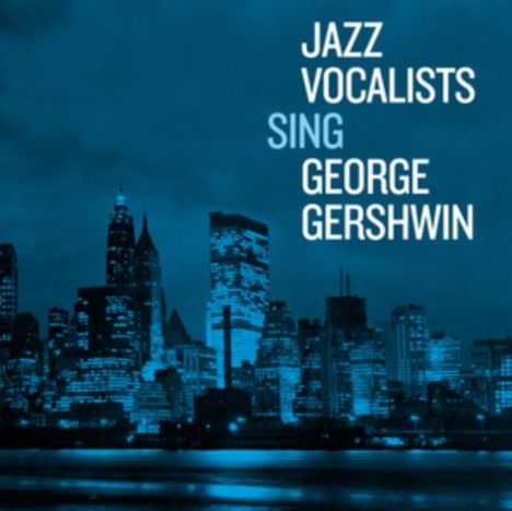 Jazz Vocalists Sing George Gershwin, 2 CDs