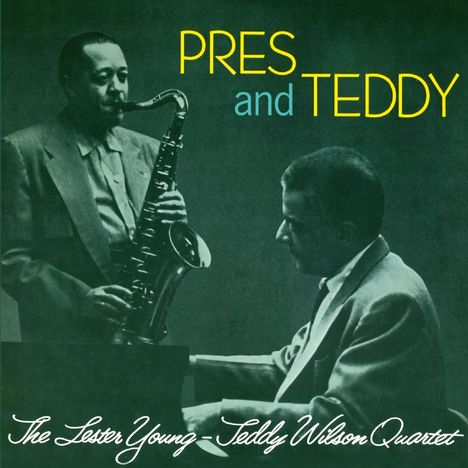 Lester Young &amp; Teddy Willson: Pres &amp; Teddy + 12 Bonus Tracks, CD