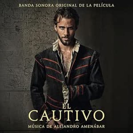 "BANDA SONORA ORIGINAL DE LA PELÍCULA EL CAUTIVO MÚSICA DE ALEJANDRO AMENÁBAR." Ein Mann in historischer Kleidung.