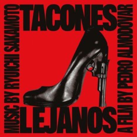 "Tacones Lejanos" in großen Buchstaben. Ein High-Heel verwandelt sich in einen Revolver, roter Hintergrund.