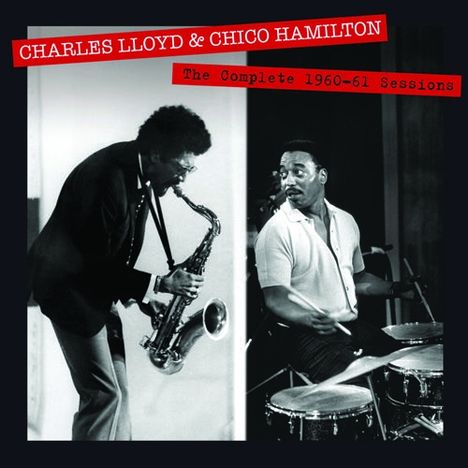 Chico Hamilton &amp; Charles Lloyd: The Complete 1960 - 61 Sessions, 2 CDs