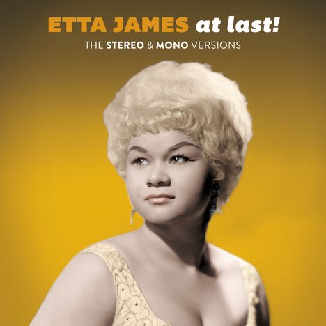 Etta James: At Last! The Stereo &amp; Mono Versions (+ 4 Bonus Tracks), CD