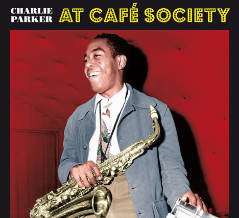 Charlie Parker (1920-1955): At Café Society (Limited Edition), CD