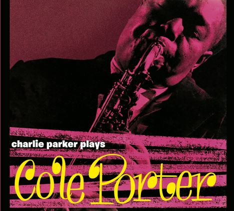 Charlie Parker (1920-1955): Plays Cole Porter (+ 6 Bonus Tracks) (Limited Edition), CD