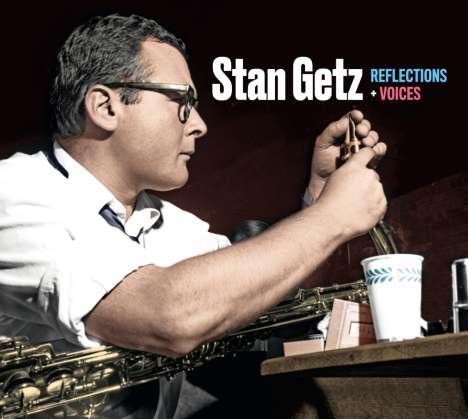 Stan Getz (1927-1991): Reflections / Voices (+3 Bonus Tracks), CD