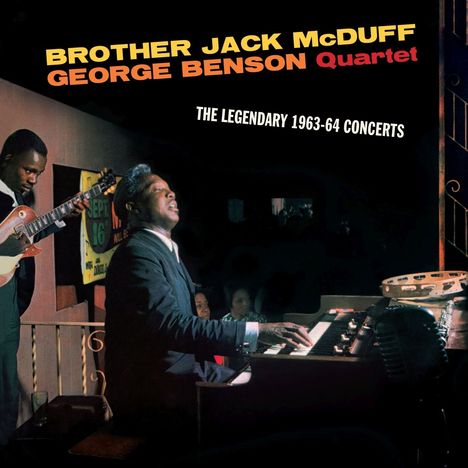 George Benson &amp; Brother Jack McDuff: The Legendary 1963 - 1964 Concerts (Limited Edition), 2 CDs