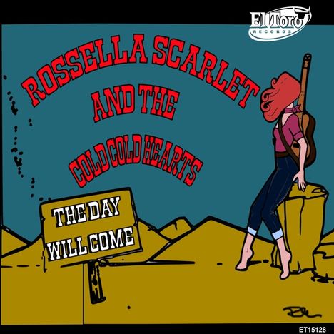 Rossella Scarlet And The Cold Cold Hearts: The Day Will Come, Single 7"
