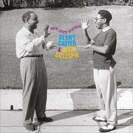 Benny Carter &amp; Dizzy Gillespie: New Jazz Sounds, CD