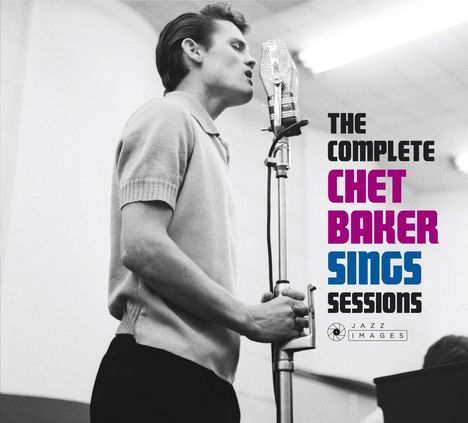 Chet Baker (1929-1988): The Complete Chet Baker Sings Sessions (Jazz Images), CD