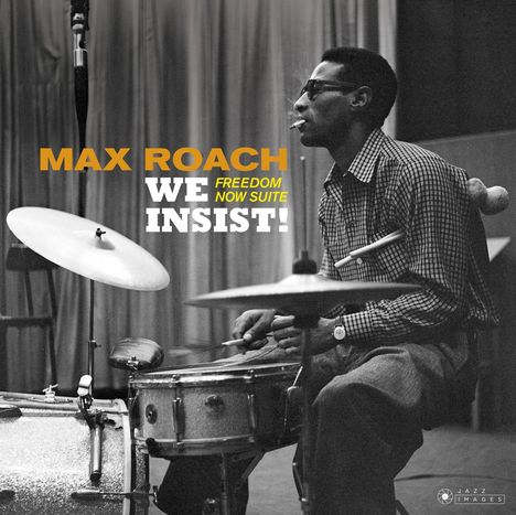 Max Roach (1924-2007): We Insist! Max Roach's Freedom Now Suite (180g) (Limited Edition) (William Claxton Collection), LP