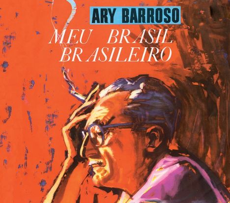 Ary Barroso: Meu Brasil Brasileiro / Um Interpreta O Outro, CD