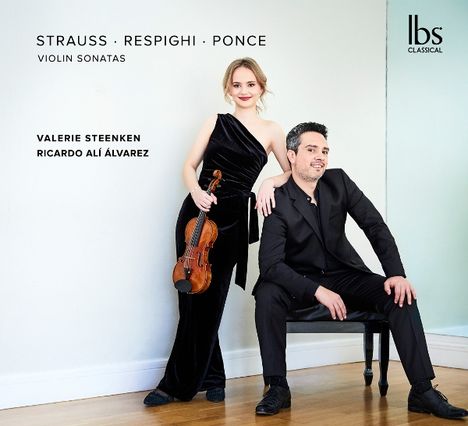 "STRAUSS RESPIGHI PONCE VIOLIN SONATAS. Valerie Steenken und Ricardo Alí Álvarez in eleganter Kleidung, sie mit Violine."