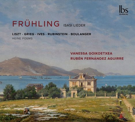 "FRÜHLING ISASI LIEDER. LISZT, GRIEG, IVES, RUBINSTEIN, BOULANGER. Vanessa Goikoetxea, Rubén Fernández Aguirre." Gemälde mit Haus am Meer und Bergen.