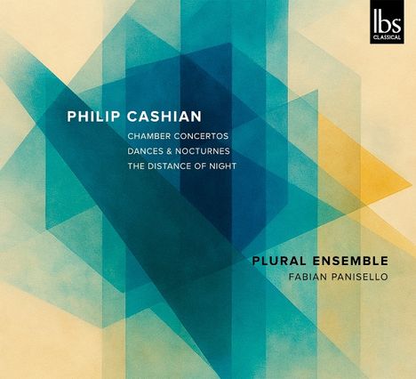 „Philip Cashian, Chamber Concertos, Dances & Nocturnes, The Distance of Night“, abstrakte blau-gelbliche Geometrie.