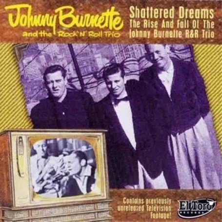 Johnny Burnette: Shattered Dreams: The Rise And Fall, 2 CDs
