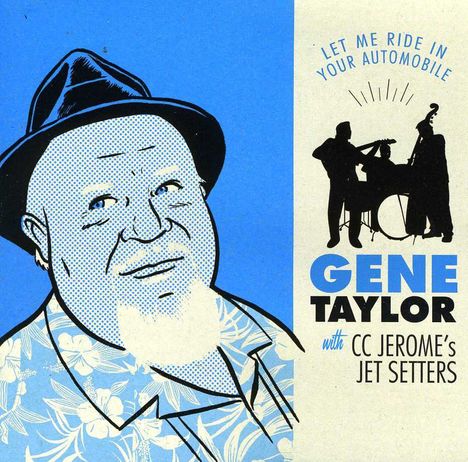 Gene Taylor: Let Me Ride In Your Automobile, CD