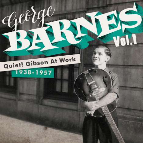 George Barnes (1921-1977): Quiet! Gibson At Work (1938-1957), 2 CDs