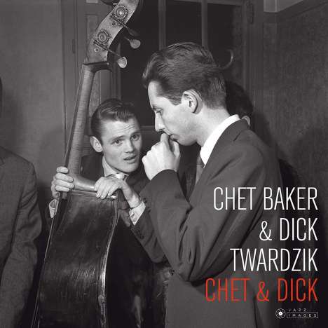 Chet Baker &amp; Dick Twardzik: Chet &amp; Dick (Jean-Pierre Leloir Collection), CD