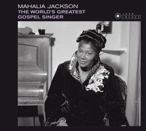Mahalia Jackson: The World's Greatest Gospel Singer-Jean-Pierre Leloir Col., CD