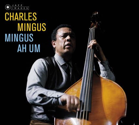 Charles Mingus (1922-1979): Mingus Ah Hum, CD