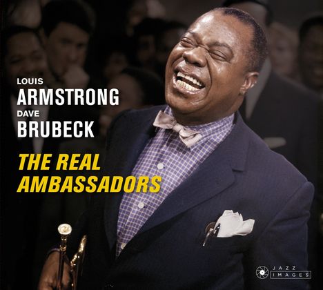 Louis Armstrong &amp; Dave Brubeck: The Real Ambassadors (Jazz Images) (Jean-Pierre Leloir Collection), CD