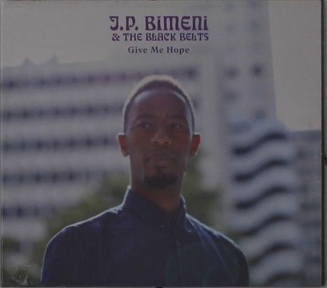 J.P. Bimeni &amp; The Black Belts: Give Me Hope, CD