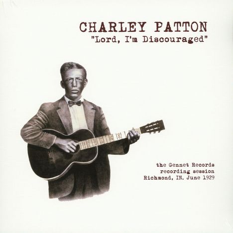 Charley Patton: Lord I'm Discouraged: The Gennett Records Richmond, In. June, 1929, LP