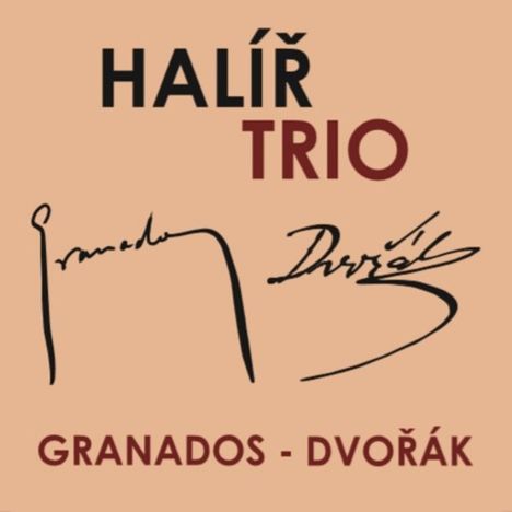HALÍŘ TRIO in großen Buchstaben, darunter Granados und Dvořák, stilisierte Unterschriften auf einem beigen Hintergrund.
