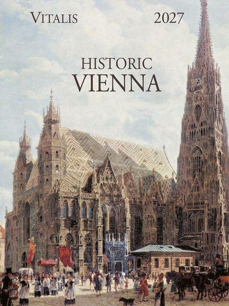 "VITALIS 2027 HISTORIC VIENNA" in Großbuchstaben. Zeigt den Stephansdom in Wien mit Menschen und Kutschen davor.