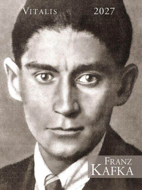 „Vitalis 2027“ oben, „Franz Kafka“ unten. Schwarz-weiß-Porträt eines jungen Mannes in formeller Kleidung.
