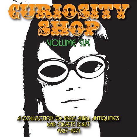 Curiosity Shop Vol. 6 - A Collection Of Rare Aural Antiques And Objets D'Art 1967-1971, CD