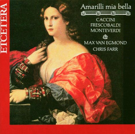 Max van Egmond - Amarilli mia bella, CD