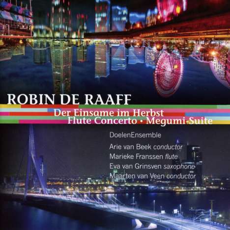 Robin de Raaff (geb. 1968): Der Einsame im Herbst für großes Ensemble, CD