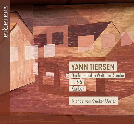 Yann Tiersen (geb. 1970): Klavierwerke "Die fabelhafte Welt der Amelie", CD