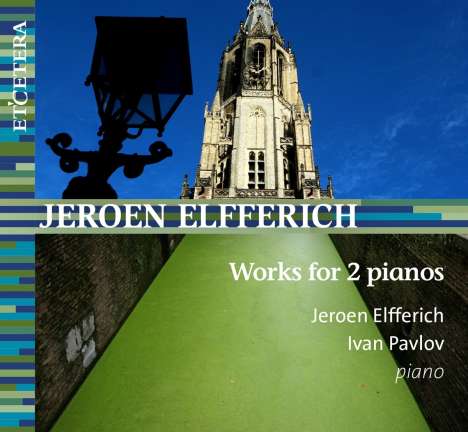 Jeroen Elfferich (geb. 1965): Werke für 2 Klaviere, CD