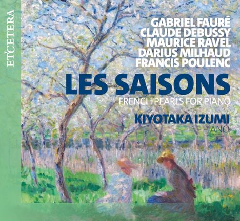 Texte: Namen von Komponisten, "LES SAISONS", "FRENCH PEARLS FOR PIANO", "KIYOTAKA IZUMI", "PIANO". 

Impressionistisches Gemälde von blühenden Bäumen.