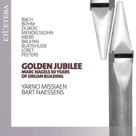 Bach, Böhm, Dubois, Mendelssohn, Krebs, Bruhns, Buxtehude, Loret, Peeters. Golden Jubilee, Orgelpfeifen, Et'cetera.