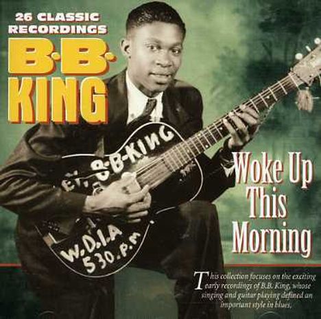 B.B. King: Woke Up This Morning: 26 Classic Recordings, CD