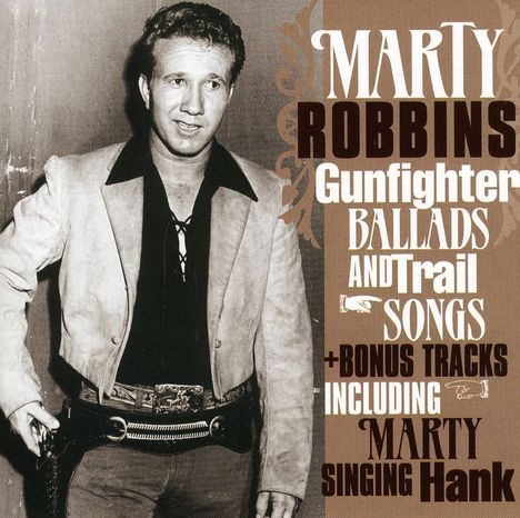 Marty Robbins: Gunfighter Ballads And Trail Songs + Bonus, CD