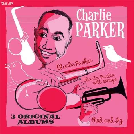 Charlie Parker (1920-1955): 3 Original Albums (Bird And Diz / Charlie Parker / Parker With Strings) (remastered), 2 LPs
