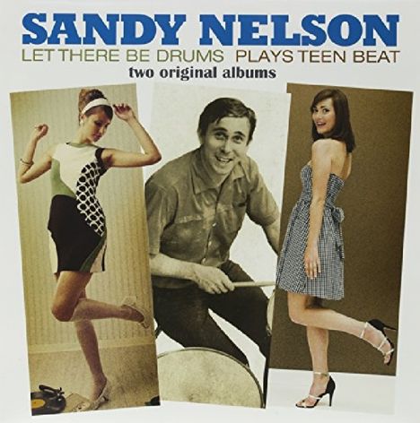 Sandy Nelson: Let There Be Drums / Plays Teen Beat (180g), LP