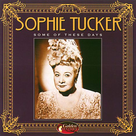 Sophie Tucker: Some Of These Days, CD